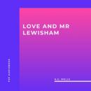 Скачать Love and Mr Lewisham (Unabridged) - H.G. Wells
