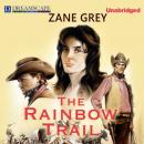 Скачать The Rainbow Trail - Riders of the Purple Sage, Book 2 (Unabridged) - Zane Grey