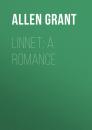 Скачать Linnet: A Romance - Allen Grant