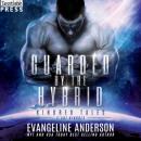 Скачать Guarded by the Hybrid - Kindred Tales, Book 44 (Unabridged) - Evangeline Anderson