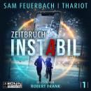 Скачать Zeitbruch - Instabil, Band 4 (ungekürzt) - Sam Feuerbach