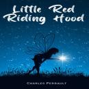 Скачать Little Red Riding Hood (Unabridged) - Charles Perrault
