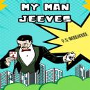 Скачать My Man Jeeves (Unabridged) - P. G. Wodehouse