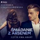 Скачать Śniadanie z Arsenem - Agnieszka Lingas-Łoniewska