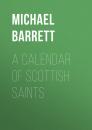 Скачать A Calendar of Scottish Saints - Barrett Michael