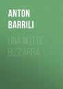 Скачать Una notte bizzarra - Barrili Anton Giulio