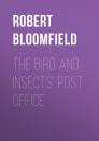 Скачать The Bird and Insects' Post Office - Robert Bloomfield