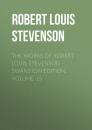Скачать The Works of Robert Louis Stevenson – Swanston Edition. Volume 15 - Robert Louis Stevenson