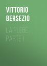 Скачать La plebe, parte I - Bersezio Vittorio