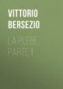 Скачать La plebe, parte II - Bersezio Vittorio