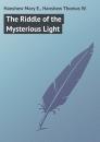 Скачать The Riddle of the Mysterious Light - Hanshew Mary E.