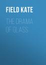 Скачать The Drama of Glass - Field Kate