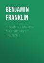 Скачать Benjamin Franklin and the First Balloons - Бенджамин Франклин