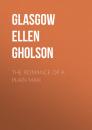 Скачать The Romance of a Plain Man - Glasgow Ellen Anderson Gholson