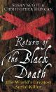Скачать Return of the Black Death. The World's Greatest Serial Killer - Susan  Scott