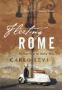Скачать Fleeting Rome. In Search of la Dolce Vita - Carlo  Levi