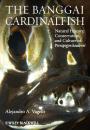 Скачать The Banggai Cardinalfish. Natural History, Conservation, and Culture of Pterapogon kauderni - Alejandro Vagelli A.