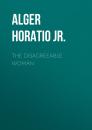 Скачать The Disagreeable Woman - Alger Horatio Jr.