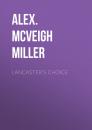 Скачать Lancaster's Choice - Alex. McVeigh Miller