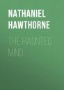 Скачать The Haunted Mind - Nathaniel Hawthorne