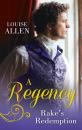 Скачать A Regency Rake's Redemption: Ravished by the Rake / Seduced by the Scoundrel - Louise Allen