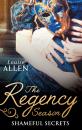 Скачать The Regency Season: Shameful Secrets: From Ruin to Riches / Scandal's Virgin - Louise Allen
