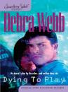 Скачать Dying To Play - Debra  Webb