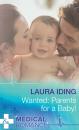 Скачать Wanted: Parents for a Baby! - Laura Iding