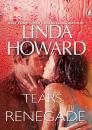 Скачать Tears of the Renegade - Linda Howard