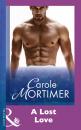 Скачать A Lost Love - Carole  Mortimer