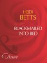 Скачать Blackmailed Into Bed - Heidi Betts