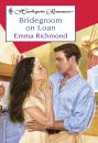 Скачать Bridegroom On Loan - Emma  Richmond