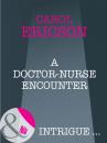Скачать A Doctor-Nurse Encounter - Carol  Ericson
