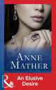 Скачать An Elusive Desire - Anne  Mather