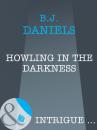 Скачать Howling In The Darkness - B.J.  Daniels