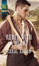 Скачать Rebel with a Heart - Carol Arens