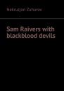 Скачать Sam Raivers with blackblood devils - Nekruzjon Zuhurov