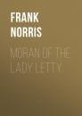 Скачать Moran of the Lady Letty - Frank Norris