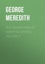 Скачать The Adventures of Harry Richmond. Volume 2 - George Meredith