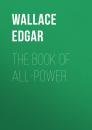 Скачать The Book of All-Power - Wallace Edgar