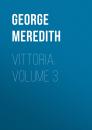Скачать Vittoria. Volume 3 - George Meredith