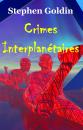 Скачать Crimes Interplanétaires - Stephen Goldin
