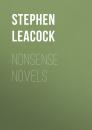 Скачать Nonsense Novels - Stephen Leacock