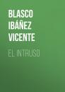 Скачать El intruso - Blasco Ibáñez Vicente