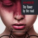 Скачать The fiower by the road - AMBER
