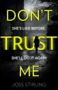 Скачать Don’t Trust Me: The best psychological thriller debut you will read in 2018 - Joss  Stirling
