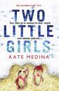 Скачать Two Little Girls: The gripping new psychological thriller you need to read in summer 2018 - Kate  Medina