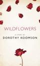 Скачать Wildflowers: A Story from the collection, I Am Heathcliff - Dorothy  Koomson