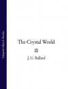 Скачать The Crystal World - Robert  MacFarlane