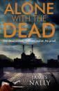 Скачать Alone with the Dead: A PC Donal Lynch Thriller - James  Nally